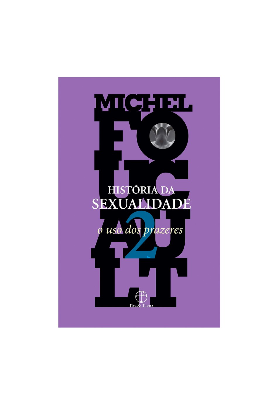 Michel Foucalt - História da sexualidade: O uso dos prazeres (Vol. 2)